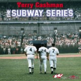 TERRY CASHMAN - THE SUBWAY SERIES
